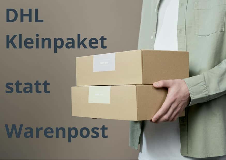 DHL Kleinpaket statt Warenpost – So profitieren Sie von der Änderung!